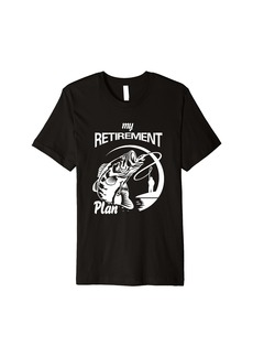 3sixteen funny fishing retirement quote "My Retirement Plan - fishing Premium T-Shirt
