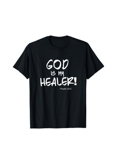 3sixteen "God is my Healer" Psalm 30:2. Bible. Healing. Christian T-Shirt