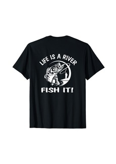 3sixteen "Life is a River. Fish it!" printed on back. outdoor fishing T-Shirt