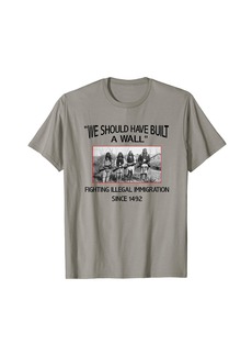 3sixteen "We Should Have Built a Wall." Native American T-shirt light