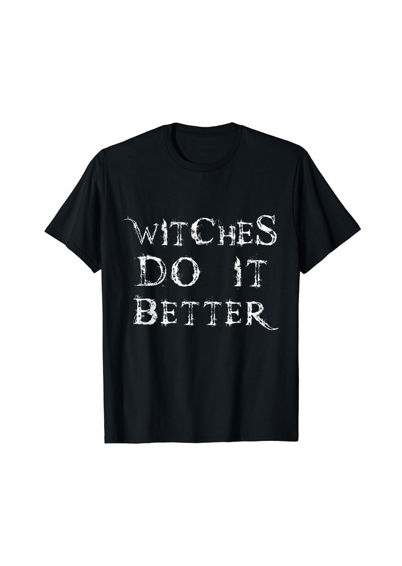 Alternative Apparel Alternative Clothes Aesthetic Goth - Witches Do It Better T-Shirt