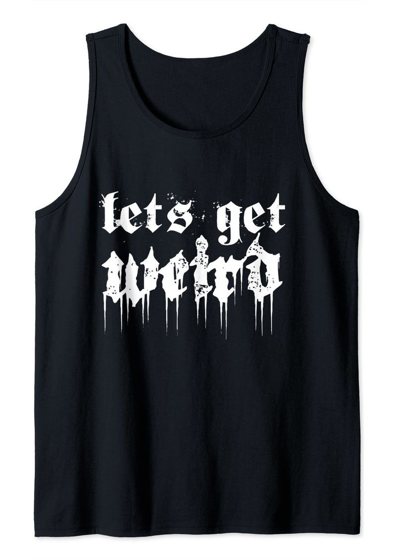 Alternative Apparel Alternative Clothes Aesthetic Goth Women - Lets Get Weird Tank Top