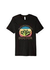 Alternative Apparel Naturopathic Doctor Alternative Medicine Naturopathy Premium T-Shirt