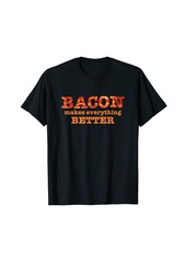 Bacon Makes Everything Better Pancake Breakfast Pro T-Shirt