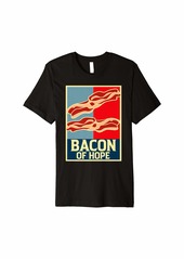 Bacon of Hope | Funny Bacon Lovers Gifts Bacon Strips Foodie Premium T-Shirt