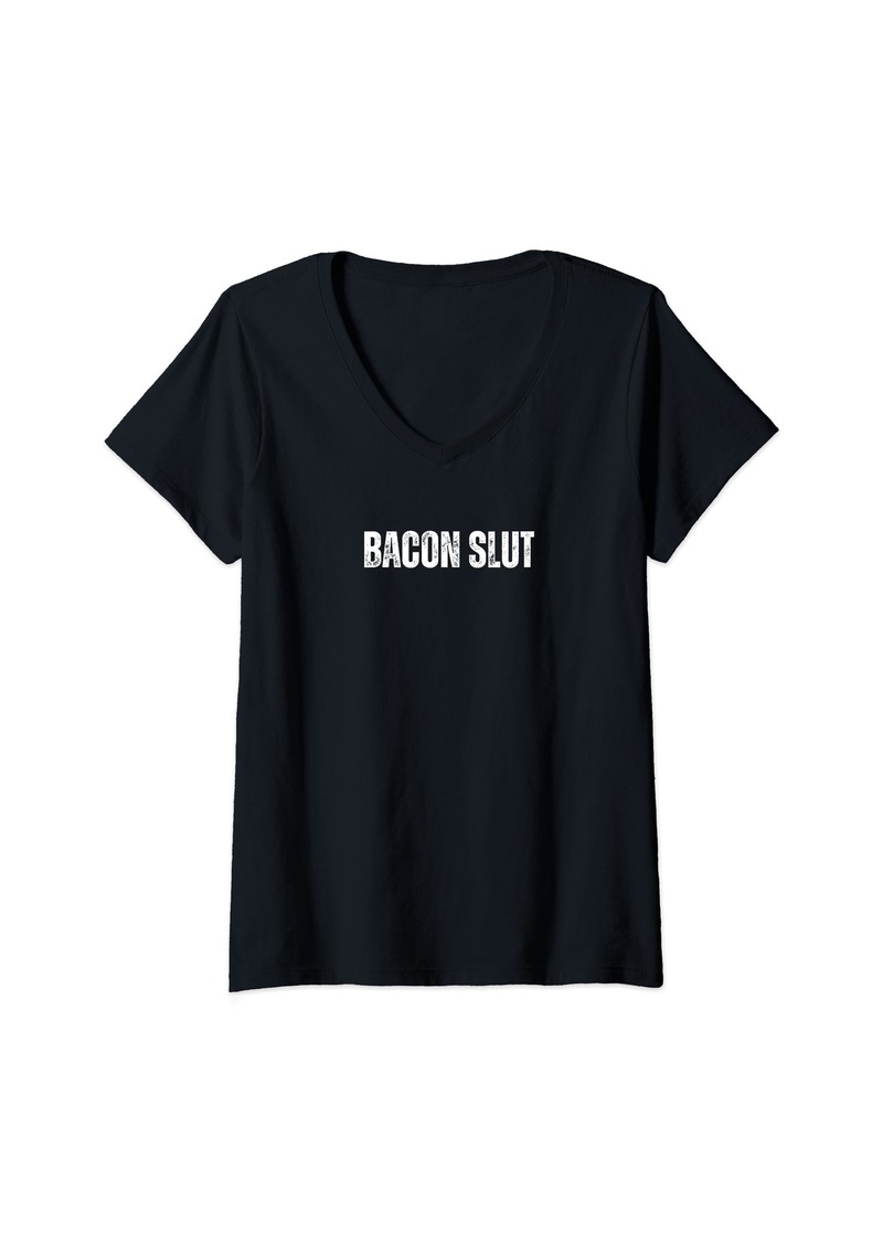 Bacon Slut Funny Text Great For Food Lover Foodie V-Neck T-Shirt