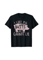 Funny Design For Bacon Lovers I Like Pig Butts T-Shirt