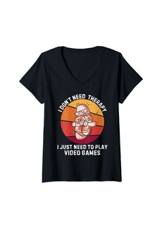 Womens Bacon I Don't Need Therapy I Just Need To Play Video Games V-Neck T-Shirt