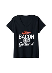 Womens Bacon is my Girlfriend Bacon lover V-Neck T-Shirt