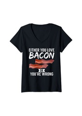 Womens Either you love bacon or you´re wrong Bacon lover V-Neck T-Shirt