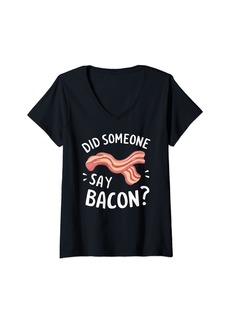 Womens Funny Bacon Lover Did Someone Say Bacon Print V-Neck T-Shirt