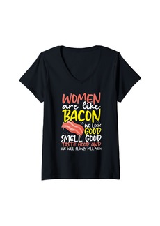 Womens Women Are Like Bacon Funny Bacon Lover Design V-Neck T-Shirt