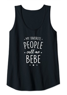 Womens Bebe Shirt Gift: My Favorite People Call Me Bebe Tank Top