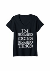 Womens I'M BERNARDO DOING BERNARDO THINGS Family Reunion Name V-Neck T-Shirt