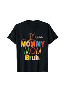 Birkenstock Mother's Day Quotes Mama Mommy Mom Bruh Mom Life Color Funny T-Shirt