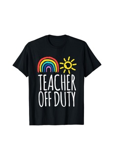 Birkenstock Teacher Off Duty Last Day Of School Teacher Summer T-Shirt