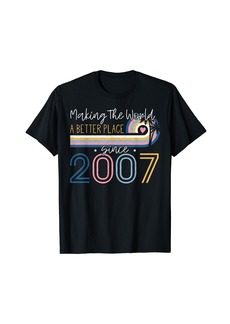 Born 15 Year Old Girl Making The World Better Place Since 2007 T-Shirt