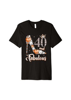 Born 40 And Fabulous 40 Years Old 40th Birthday Diamond Shoes Premium T-Shirt