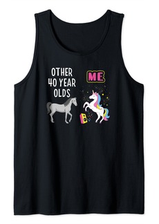Born 40th Birthday Other 40 Year Olds Me Funny Unicorn Lover Wife Tank Top