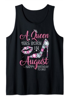 A Queen Was Born in August Happy Birthday High Heel Lips Tank Top