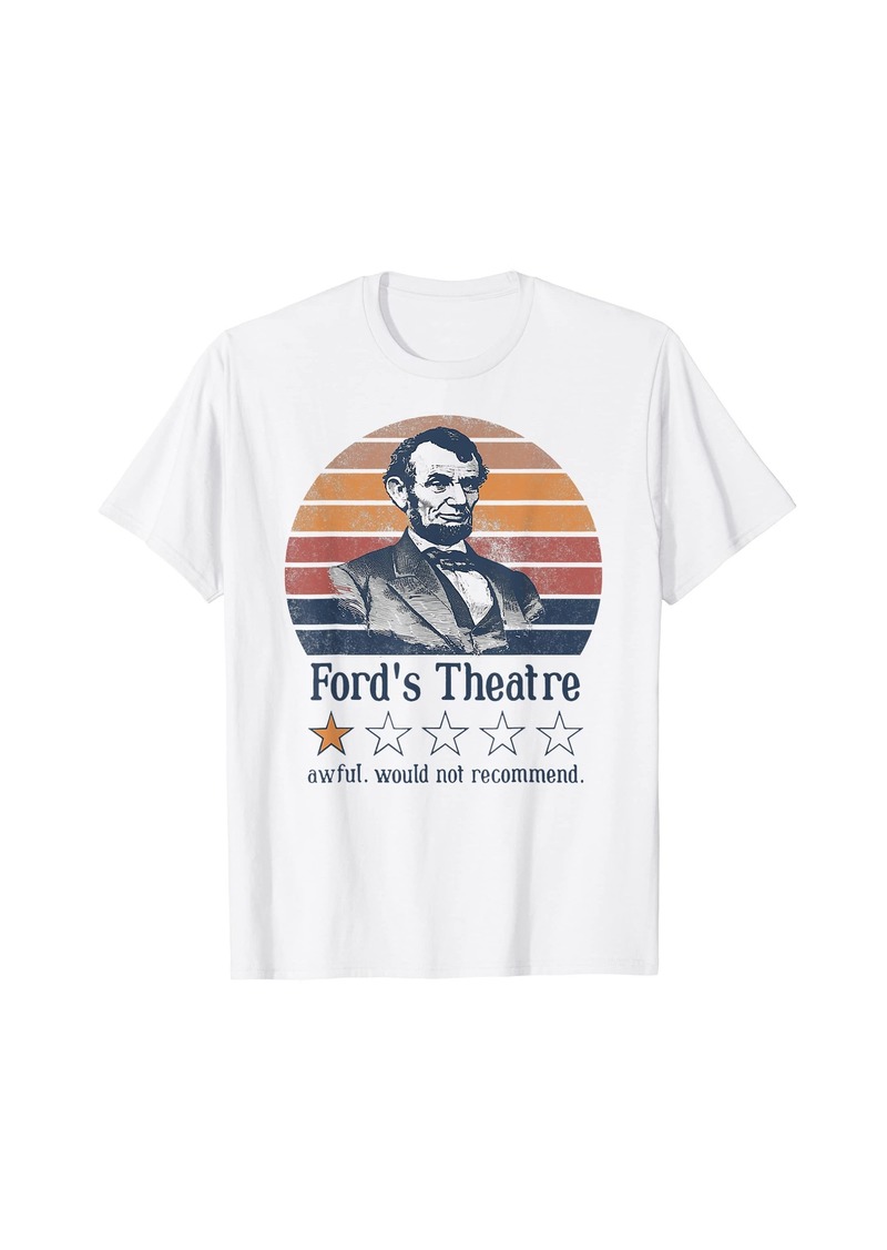 Born Abraham Lincoln Ford's Theatre Awful Would Not Recommend T-Shirt
