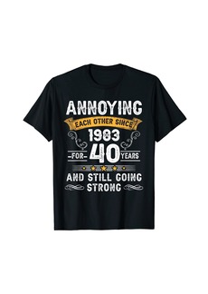 Born Annoying Each Other Since 1983 40 Years Wedding Anniversary T-Shirt