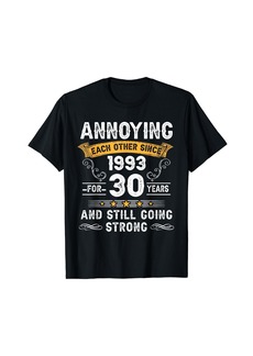 Born Annoying Each Other Since 1993 30 Years Wedding Anniversary T-Shirt