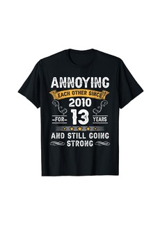 Born Annoying Each Other Since 2010 13 Years Wedding Anniversary T-Shirt
