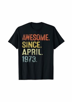 Born Awesome Since April 1973 47th Birthday Gift 47 Year Old T-Shirt