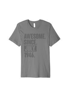 Born Awesome Since July 1946 - 76 Year Old 76th Birthday Gifts Premium T-Shirt