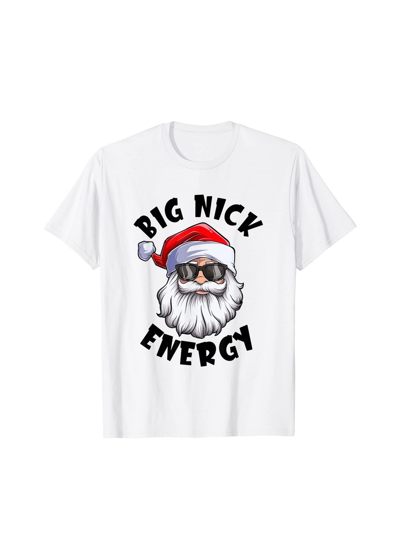 Born Big Nick Energy Funny Santa Claus Xmas Christmas T-Shirt