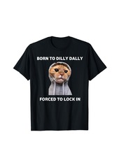 Born To Dilly Dally Forced To Lock In Cat Funny T-Shirt