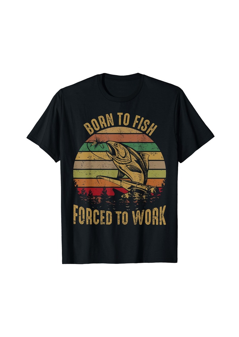 Born To Fish Forced Work - Fishing T-Shirt