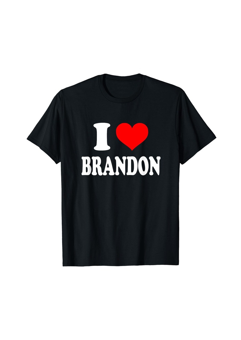 Born Brandon - I Love Brandon T-Shirt