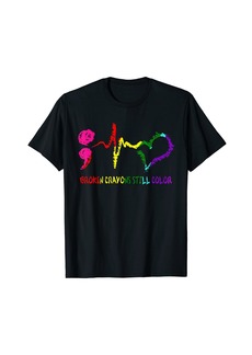 Born Broken Crayons Still Color Mental Health Awareness Semicolon T-Shirt