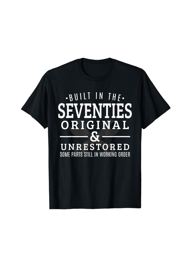 Built in the Seventies Born in the 1970's Birthday T-Shirt