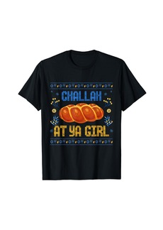 Born Challah At Your Girl Shirt Hanukkah Challah Holiday Party T-Shirt