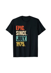 Born Epic Since July 1975 - 47 Year Old 47th Birthday Gift T-Shirt