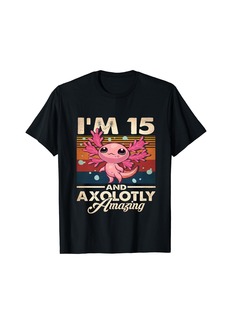 Born Funny Axolotl 15 Years Old Gifts 15th Birthday Gifts Girls T-Shirt