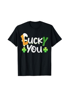 Born Funny Leprechaun Shamrock Fuck Lucky You St Patricks Day T-Shirt