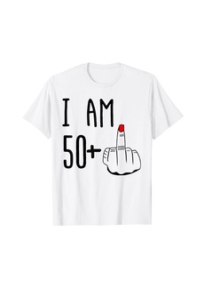 Born I Am 50 Plus 1 Middle Finger Funny 51st Women's Birthday T-Shirt