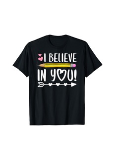 Born I Believe In You Proud Teacher Testing Day Inspiration Kids T-Shirt