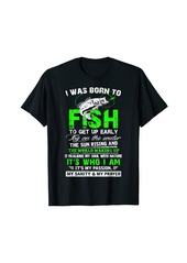 I Was Born To Fish Fishing Lover Quote Fisherman Angler T-Shirt