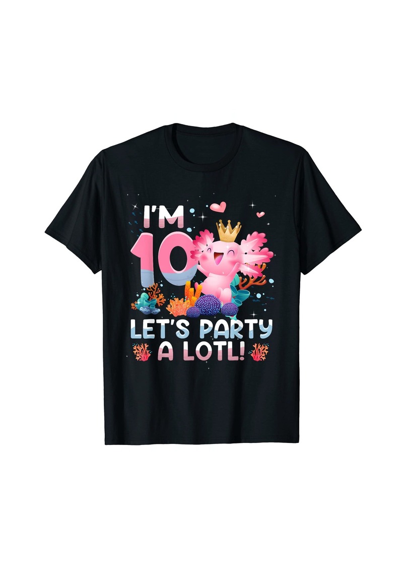 Born I'm 10 Year Old Axolotl Party Funny Axolotl 10th Birthday T-Shirt