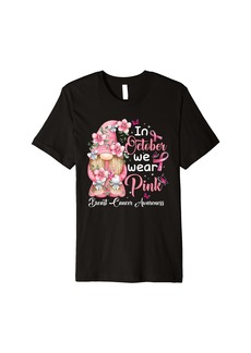 Born In October We Wear Pink Gnome Flower Breast Cancer Awareness Premium T-Shirt
