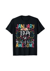 Born January Girl 1974 50th Birthday Funny 50 Years Old Flower T-Shirt