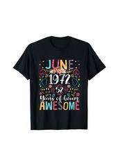 Born June Girl 1972 52nd Birthday Funny 52 Years Old Flower T-Shirt