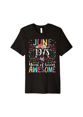 Born June Girl 1978 46th Birthday Funny 46 Years Old Flower Premium T-Shirt