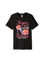 Born June Girl Stepping Into My Birthday Like A Boss shoes Funny Premium T-Shirt