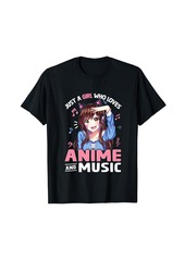 Born Just A Girl Who Loves Anime and Music Anime Lover Girls Teen T-Shirt